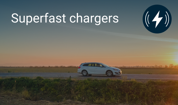 Superfast chargers